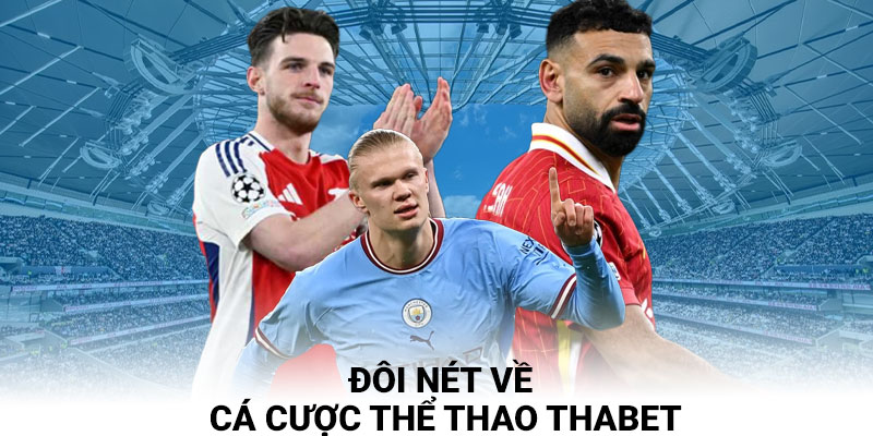 Tìm hiểu thêm về thể thao Thabet