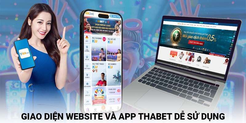 Giao diện website và app Thabet dễ sử dụng